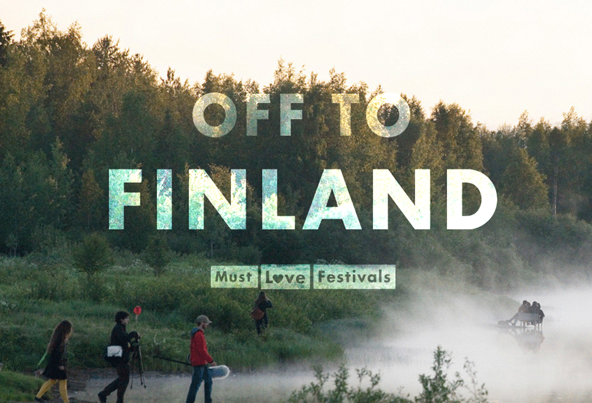 Must Love Festivals, off to Finland